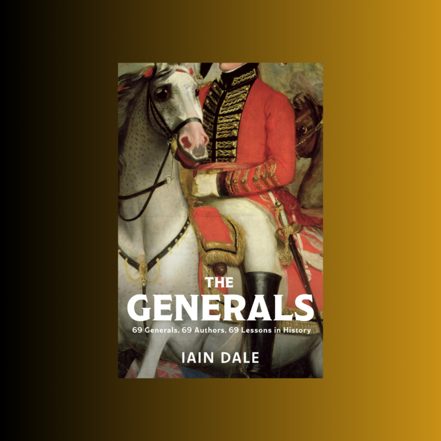 The Generals : 69 Generals, 69 Authors, 69 Lessons in History